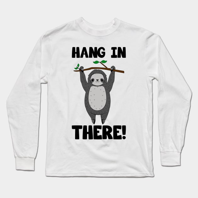 Cute Sloth Hang In There Long Sleeve T-Shirt by KawaiiAttack